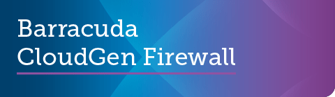 Barracuda CloudGen Firewall ファームウェア v7.2.6 GAリリース のページ写真 5